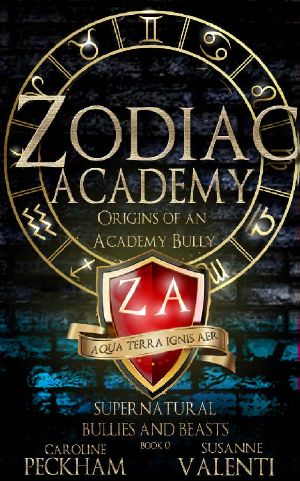 [Supernatural Beasts and Bullies 01] • Zodiac Academy · Origins of an Academy Bully (Supernatural Bullies and Beasts Book 0)